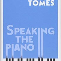 Speaking the Piano: Reflections on Learning and Teaching PDF
