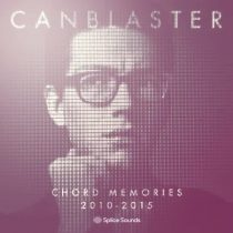 Splice Sounds Canblaster - Chord Memories 2010-2015 WAV