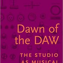 Dawn of the DAW: The Studio as Musical Instrument PDF