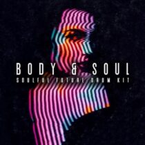 Body & Soul - Soulful Future Drum Kit WAV MIDI