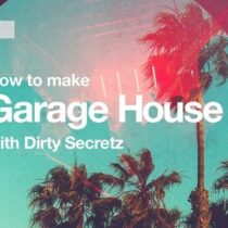 Sonic Academy Garage House with Dirty Secretz TUTORIAL