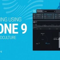Sonic Academy Mastering Using Ozone 9 with Protoculture TUTORIAL
