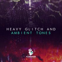Komorebi Audio Heavy Glitch & Ambient Tones Sample Pack