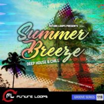 Summer Breeze - Deep House & Chill Sample Pack WAV