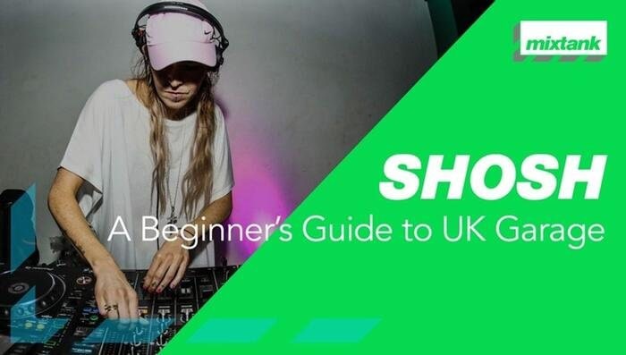 Mixtank Tv Shosh Beginners Guide To Uk Garage Tutorial Free Download R Rdownload